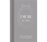 Dior by Dior: The Autobiography of Christian Dior
