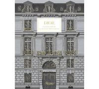Dior, la légende du 30, avenue montaigne Olivier Flaviano (Auteur), Maureen Footer (Auteur), Jérôme Hanover (Auteur), Laziz Hamani (Auteur)