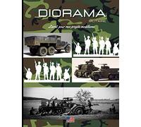 Diorama militaire: Livret de projet modélisme militaire, préparez vos dioramas, check list, budget, décors