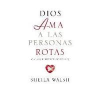 Dios Ama A Las Personas Rotas