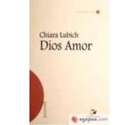 Dios Amor - Lubich Chiara Lubich Chiara (Auteur)