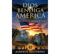 Dios bendiga a America: La historia de la nación más grande del mundo