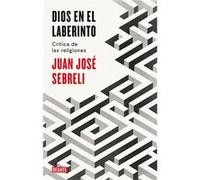 Dios En El Laberinto Sebrell, Juan José (Auteur)