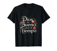 Dios ES Bueno Todo El Tiempos Floral Cristiano Fe Cadeau T-Shirt
