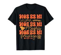 Dios ES Mi Calma Dios ES Mi Alegria Dios ES Mi Fortaleza T-Shirt