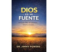 Dios es mi Fuente: Viviendo Libres de los Sistemas, el Temor y la Escasez