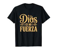 Dios ES Mi Fuerza Camiseta Cristiana Jesús Latino Hispano T-Shirt