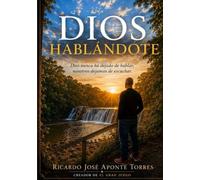 DIOS HABLÁNDOTE: Dios nunca ha dejado de hablar, nosotros dejamos de escuchar.