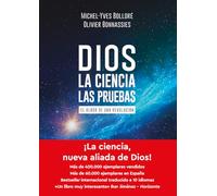 Dios - La ciencia - Las pruebas: El albor de una revolución
