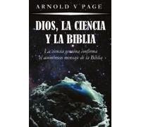 Dios, La Ciencia Y La Biblia
