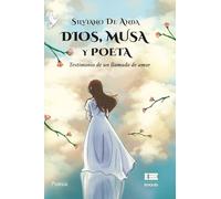 Dios, musa y poeta: Testimonio de un llamado de amor
