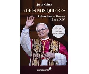 "Dios nos quiere": Robert Francis Prevost León XIV