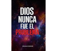 DIOS NUNCA FUE EL PROBLEMA: Un manifiesto crudo para liberarte de la culpa religiosa y despertar tu conciencia.