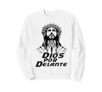 Dios por delante Bible Verse Sayings Christian Devotion Sweatshirt