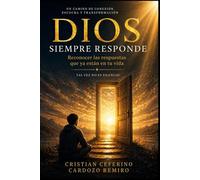 Dios siempre responde: Reconocer las respuestas que ya están en tu vida
