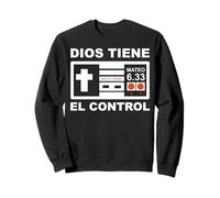 Dios Siempre Tiene el Control Mateo 6:33 Sweatshirt