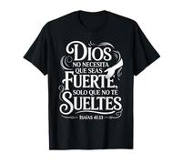 Dios Te Sostiene - Isaías 41:13 Inspiration chrétienne T-Shirt