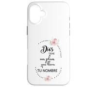 Dios tiene Un Plan Que lleva tu Nombre Coque pour iPhone 16 Plus