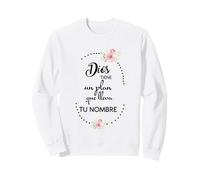 Dios tiene Un Plan Que lleva tu Nombre Sweatshirt