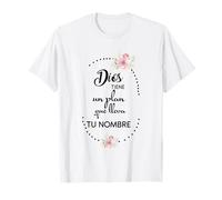 Dios tiene Un Plan Que lleva tu Nombre T-Shirt