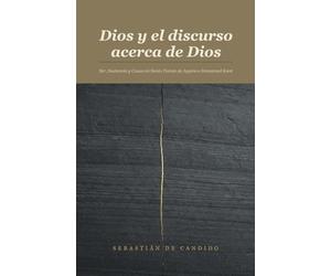 Dios y el discurso acerca de Dios: Ser, Sustancia y Causa en santo Tomás de Aquino e Immanuel Kant