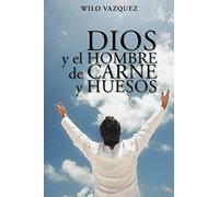 Dios Y El Hombre De Carne Y Huesos