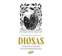 Diosas: Conecta con el poder de la divinidad femenina