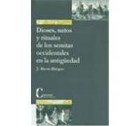 Dioses Mitos y Ritos de los Semitas Occidentales en la antigüedad