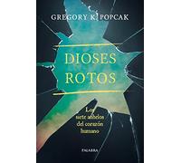 Dioses rotos: Los siete anhelos del corazón humano
