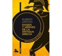 Dioses Y Héroes De La Antigua Grecia: Explicado A Los Jóvenes - Graves, Robert Graves, Robert (Auteur)