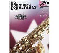 Dip In 50 Pop Tunes For Alto Sax