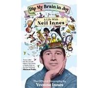 Dip My Brain In Joy: A Life With Neil Innes