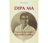 Dipa ma: Présence et rayonnement d'une femme bouddhiste
