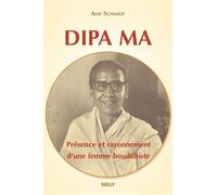 Dipa ma Présence et rayonnement d'une femme bouddhiste - Amy Schmidt - Sully Eds - broché - Essai