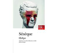 Sénèque – Œdipe – Édité par Blandine Le Callet – Gallimard