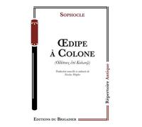 Œdipe à Colone - Sophocle - Du Brigadier Editions - broché - Théâtre