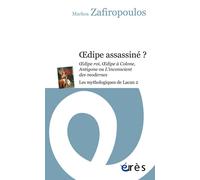 Œdipe assassiné ? Les mythologiques de lacan 2 - Markos Zafiropoulos - Eres - broché - Etude
