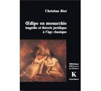 Oedipe En Monarchie - Tragédie Et Théorie Juridique À L'âge Classique