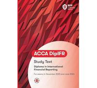 DipIFR Diploma in International Financial Reporting: Study Text
