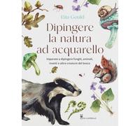 Dipingere la natura ad acquarello. Ediz. a colori. Con codici QR. Con modelli da ricalcare