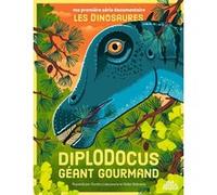 Diplodocus, géant gourmand Sandra Laboucarie (Auteur), Didier Balicevic (Dessinateur)