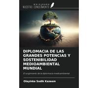 DIPLOMACIA DE LAS GRANDES POTENCIAS Y SOSTENIBILIDAD MEDIOAMBIENTAL MUNDIAL: El surgimiento de la diplomacia medioambiental