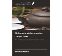 Diplomacia de los mundos compartidos: Ética, pluralidad y cocreación en el compromiso cultural