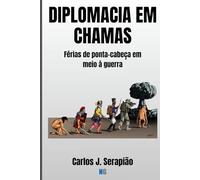 DIPLOMACIA EM CHAMAS: Férias de ponta-cabeça em meio à guerra