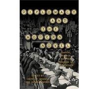 Diplomacy and the Modern Novel Edited by Allan Hepburn Edited by Isabelle Daunais (Auteur)
