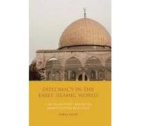 Diplomacy In The Early Islamic World: A Tenth-Century Treatise On Arab-Byzantine Relations