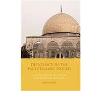 Diplomacy in the Early Islamic World, Library of Middle East History Maria Vaiou (Auteur)