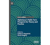Diplomacy’s Public Turn: Prospects for Theory and Practice