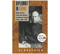 Diplomat In Khaki: Major General Frank Ross Mccoy And American Foreign Policy, 1898-1949