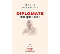 Diplomate, Pour Quoi Faire ?